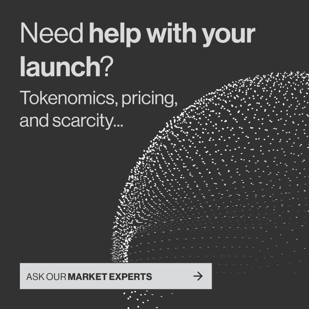 Need help with your launch? Tokenomics, pricing, and scarcity... Ask our NFT market experts