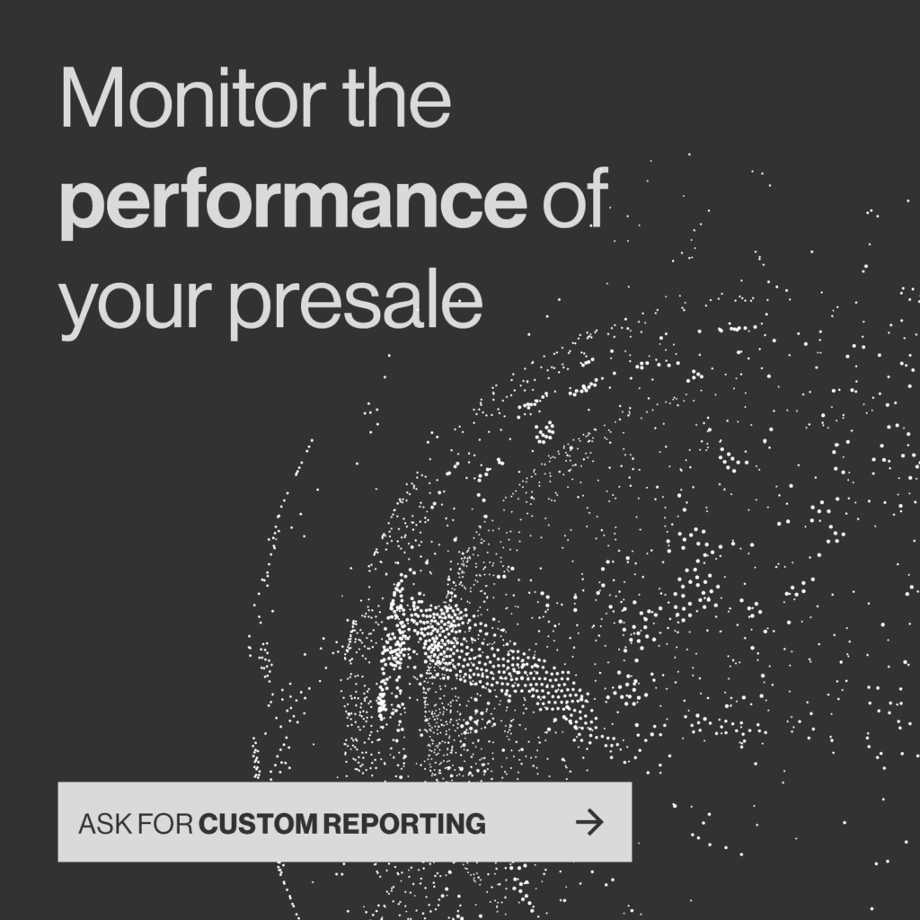 Monitor the performance of your presale. Ask us for custom NFT reporting