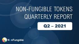 Here’s our 2021 NFT Q2 report!