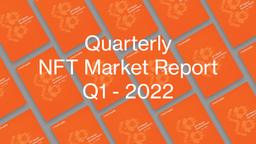 Our NFT Market Report Q1 2022 is published