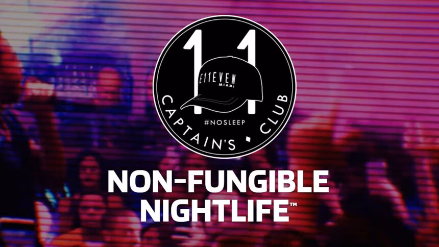 Ultra Club & NFTs: Is E11even Miami the King of Non-Fungible Nightlife?